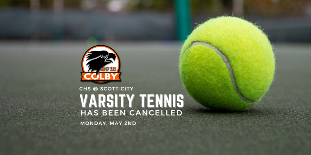 Tennis Ball sitting on a tennis court with the Colby Eagles Logo and the text "CHS @Scott City Varsity Tennis has been cancelled on Monday, May 2nd"