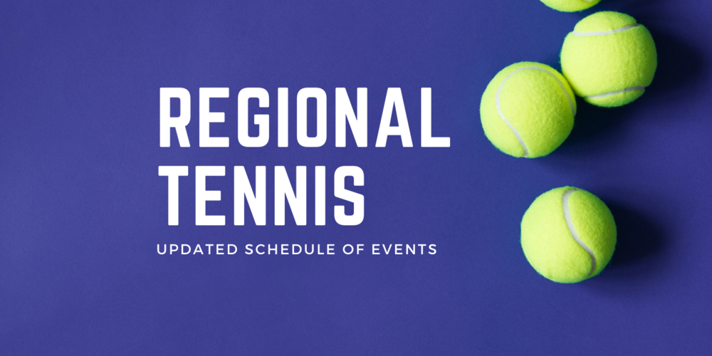 Blue tennis court with tennis balls and white text that reads" Regional Tennis Updated Schedule of Events"