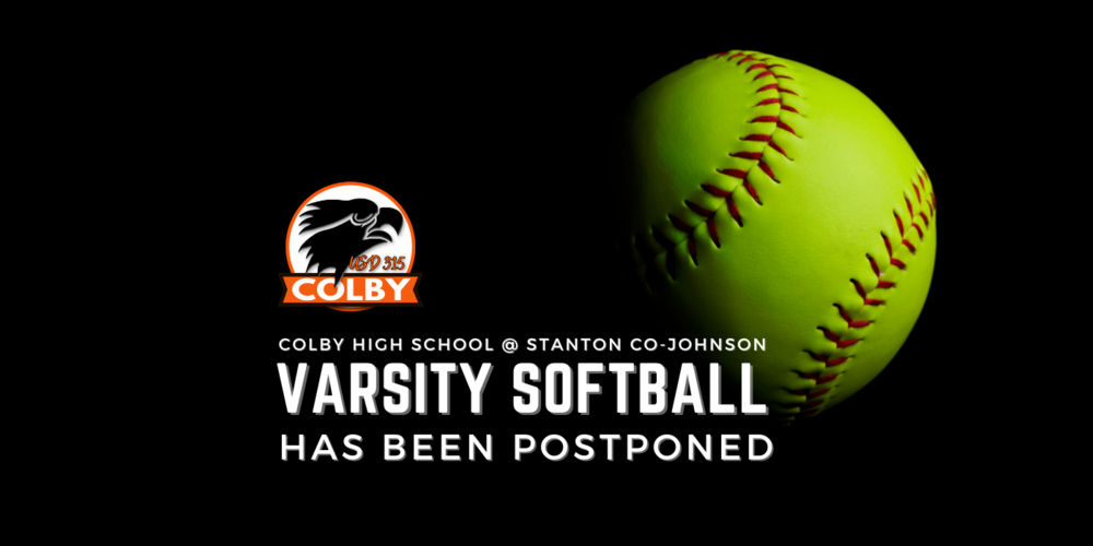 Black background with softball in shadow with text, "Colby High School @ Stanton Co-Johnson Varsity Softball has been postponed."