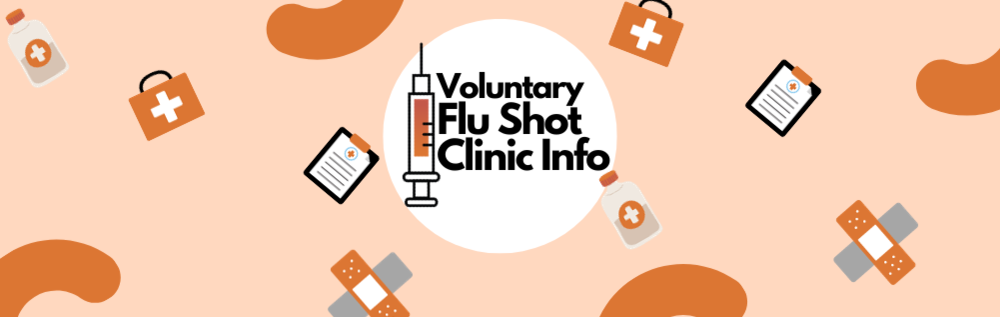 Peach background with orange medically themed graphics and the text "Voluntary Flu Shot Clinic Info"