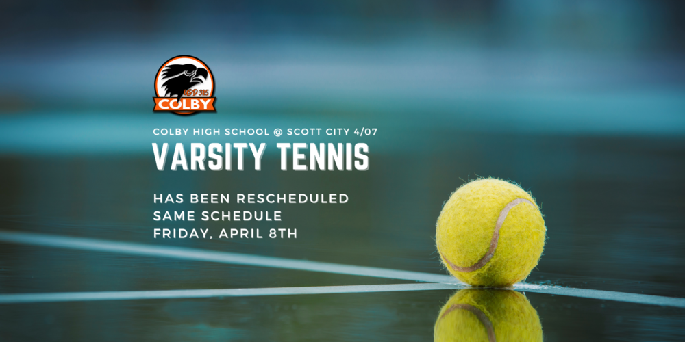Colby High School @ Scott City 04/07 Varsity Tennis has been rescheduled with same schedule on Friday, April 8th