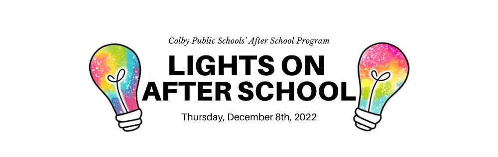 White background with two tie-dye light bulbs with the text "Colby Public Schools' After School Programs Lights on After School Thursday, December 8th, 2022"