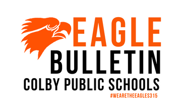 Eagle Bulletin for Colby Public Schools #WeAreTheEagles315